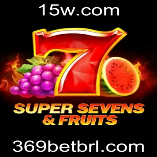 369 bet - Explorando o Universo de 7SuperSevensFruits: Uma Nova Abordagem aos Jogos de Apostas Online