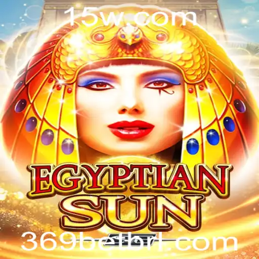 369 bet - Descobrindo o Mundo de EgyptianSunSE: Mergulhe na Aventura do 369 Bet